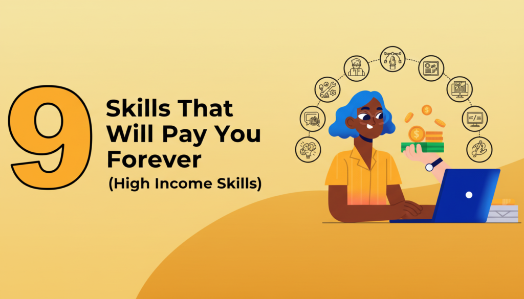 A graphic shows the text 9 Skills That Will Pay You Forever (High Income Skills) next to an illustration of a person at a laptop, surrounded by icons of valuable skills and a hand offering them money.